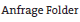 Anfrage Folder